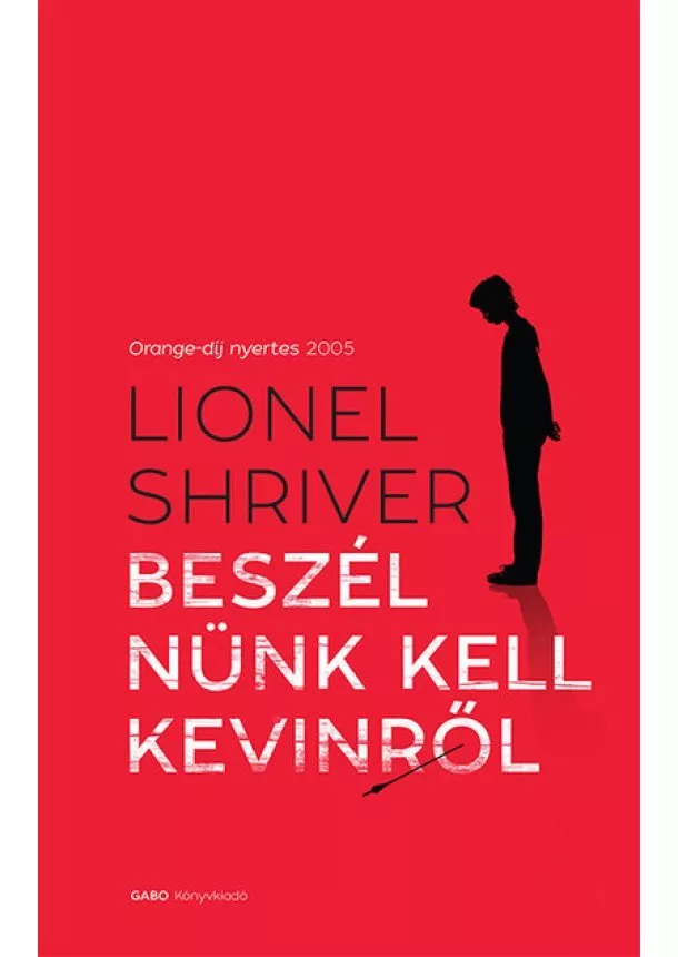 Lionel Shriver - Beszélnünk kell Kevinről (új kiadás)