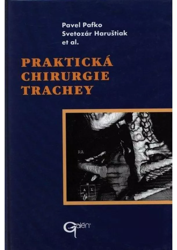 Pavel Pafko , Svetozár Haruštiak et al. - Praktická chirurgie trachey