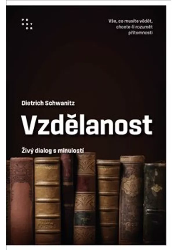 Dietrich Schwanitz - Vzdělanost jako živý dialog s minulostí