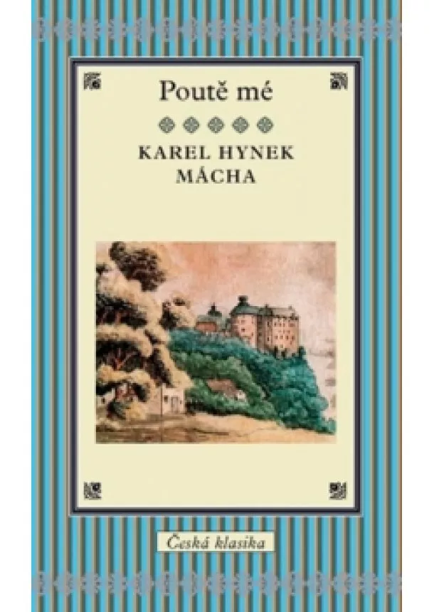 Karel Hynek Mácha - Poutě mé