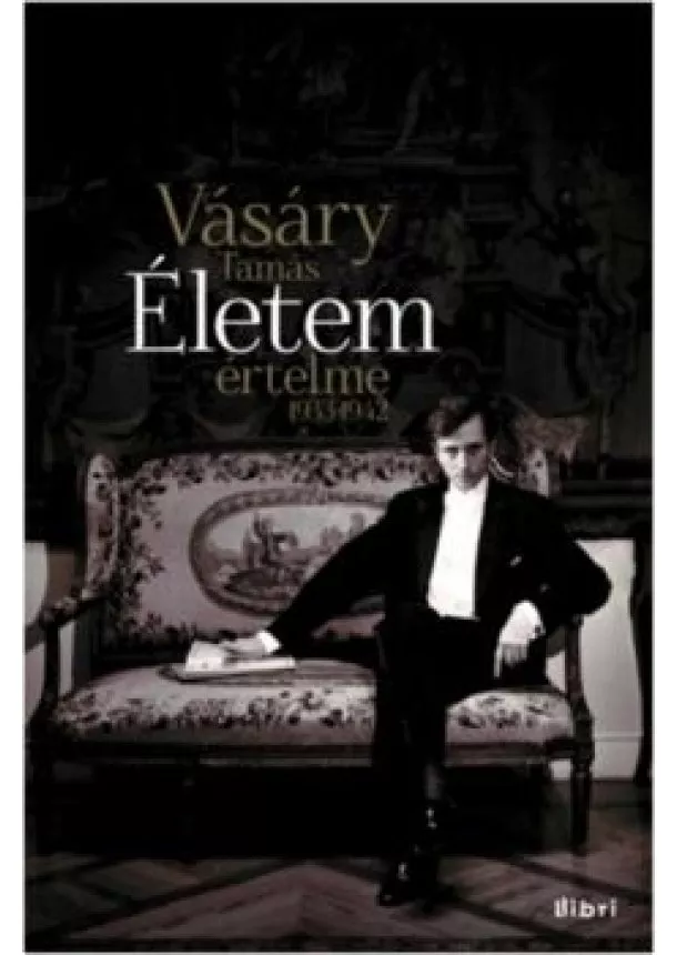 VÁSÁRY TAMÁS - ÉLETEM ÉRTELME I.