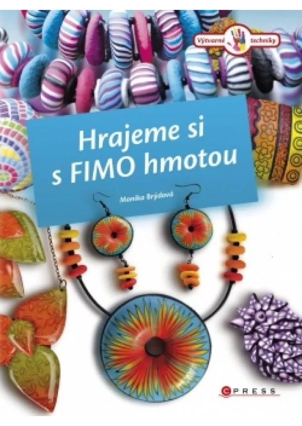 Monika Brýdová - Hrajeme si s Fimo hmotou