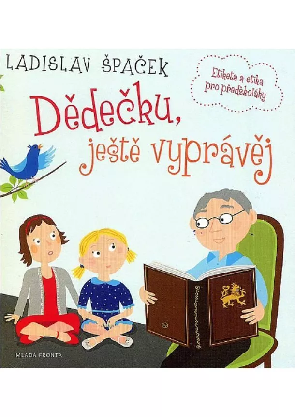 Ladislav Špaček - Dědečku, ještě vyprávěj - Etiketa a etika pro předškoláky - CD