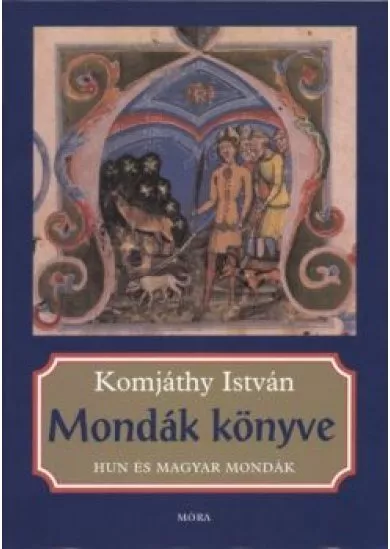 MONDÁK KÖNYVE - HUN ÉS MAGYAR MONDÁK (15. KIADÁS)