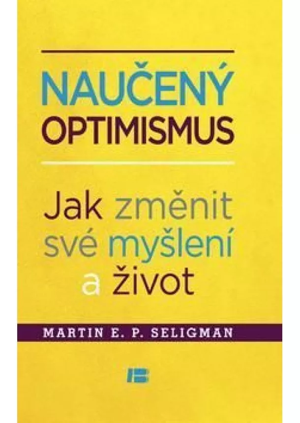 Martin E. P. Seligman - Naučený optimismus - Jak změnit své myšlení a život