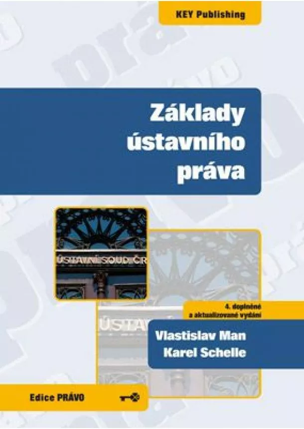 Vlastislav Man, Karel Schelle - Základy ústavního práva - 4. doplněné a aktualizované vydání