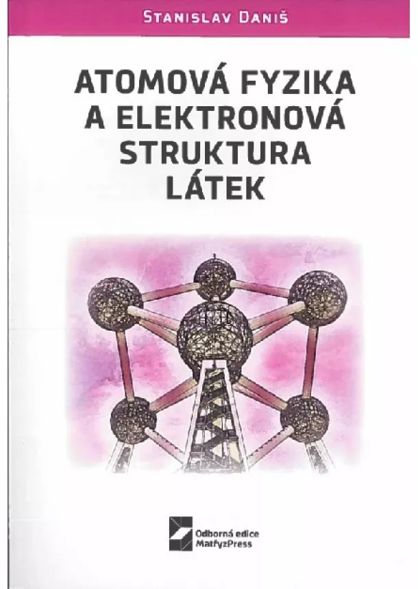 Stanislav Daniš - Atomová fyzika a elektronová struktura látek