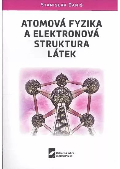 Atomová fyzika a elektronová struktura látek