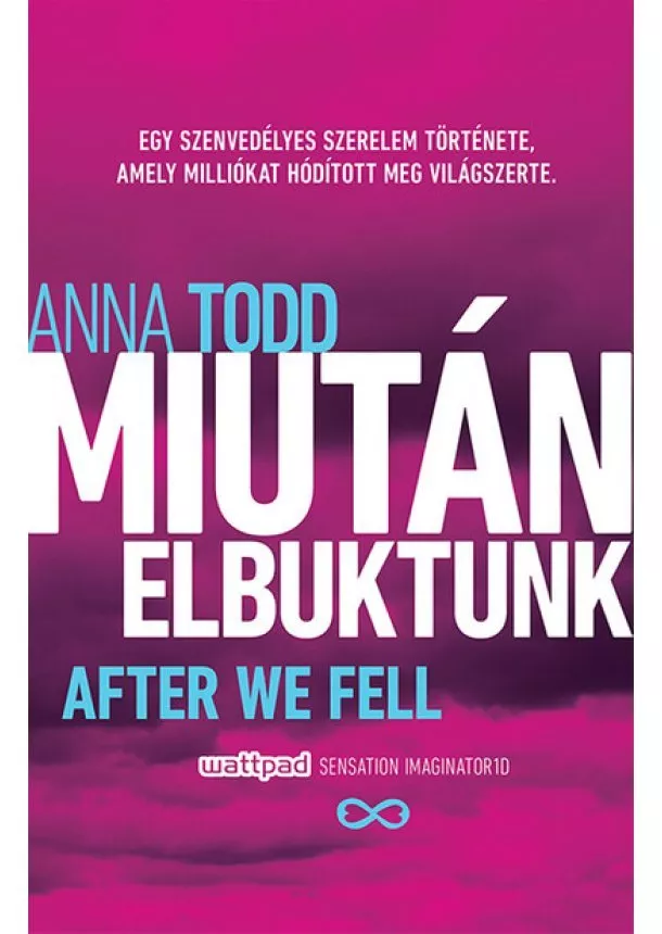 Anna Todd - Miután elbuktunk - After We Fell (2. kiadás)