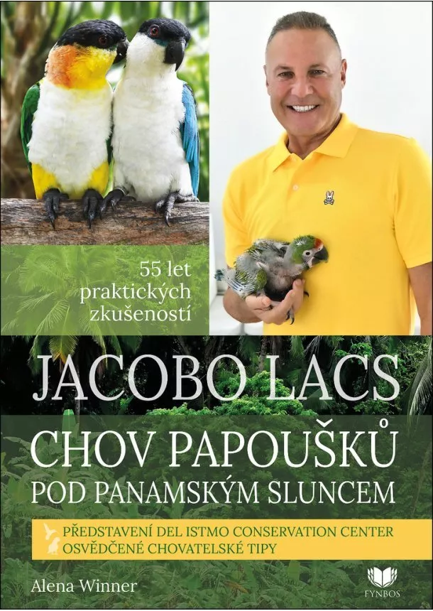 Alena Winner - Jacobo Lacs: Chov papoušků pod panamským sluncem