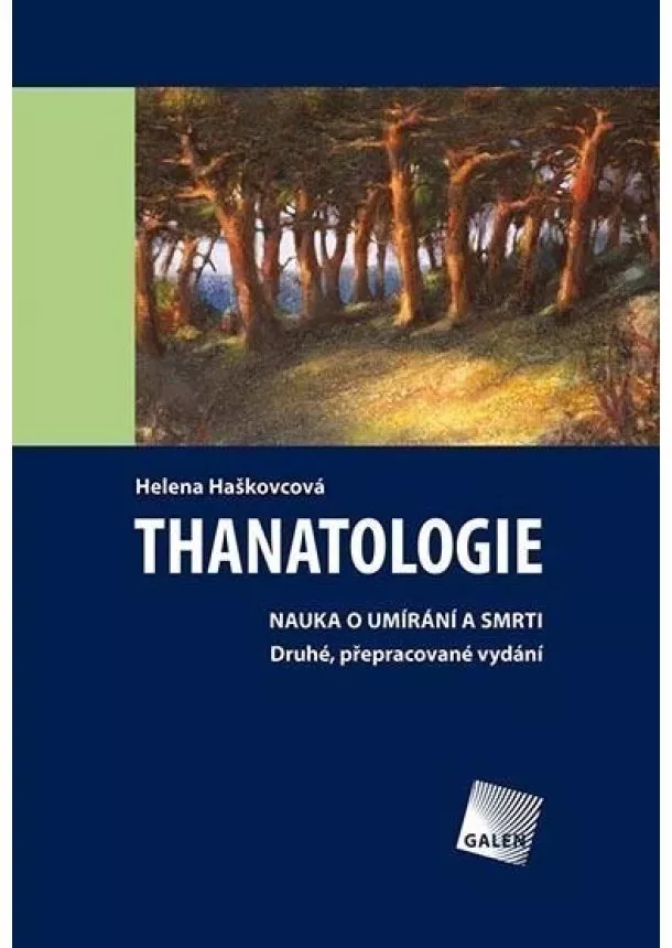 Helena Haškovcová - Thanatologie - Nauka o umírání a smrti. Druhé, přepracované vydání