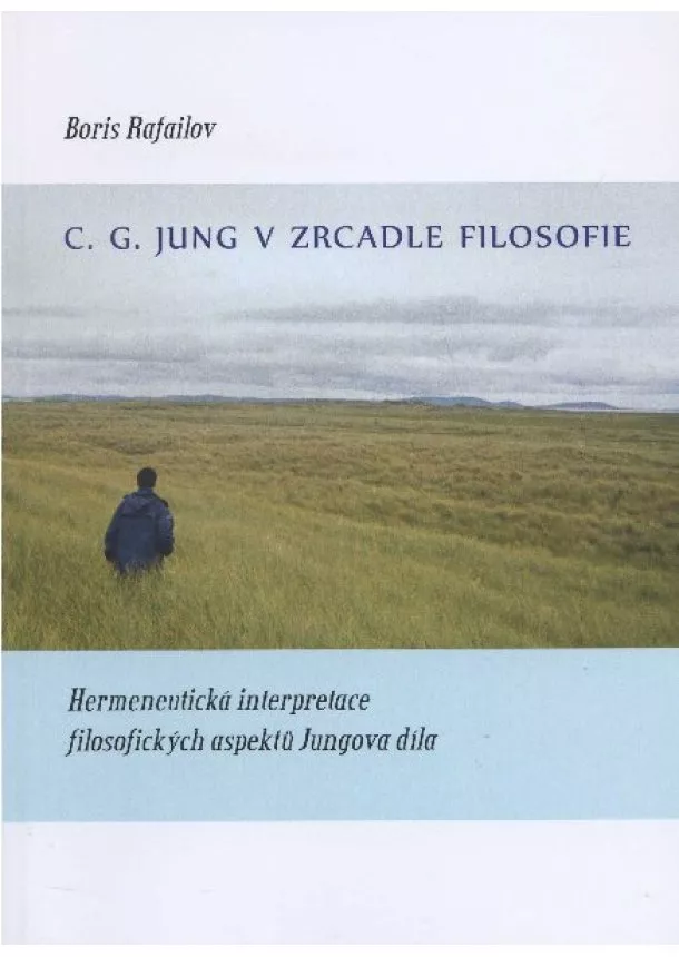 Boris Rafailov - C. G. Jung v zrcadle filosofie