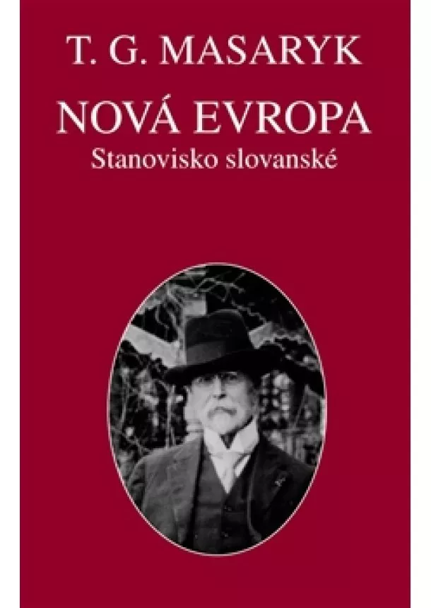 Tomáš Garrigue Masaryk - Nová Evropa - Stanovisko slovanské