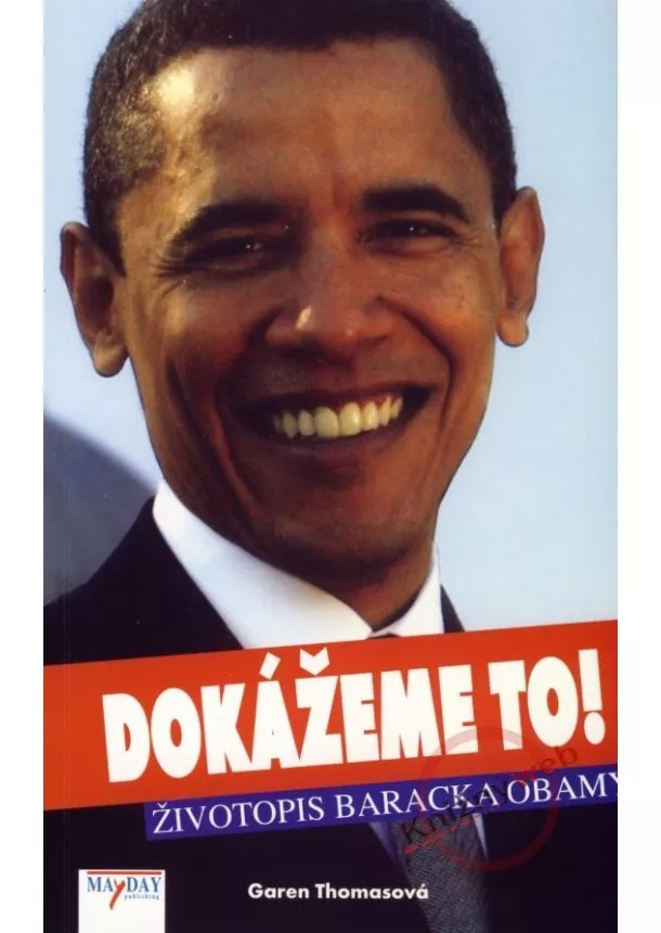 Garen Thomasová - Dokážeme to!  Životopis Baracka Obamy