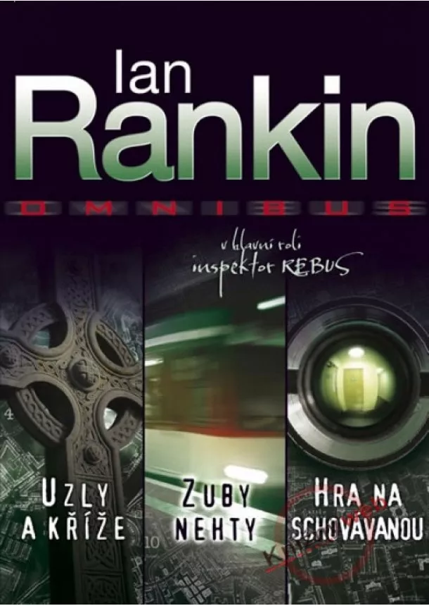 Ian Rankin - Uzly a kříže, Zuby nehty, Hra na schovávanou