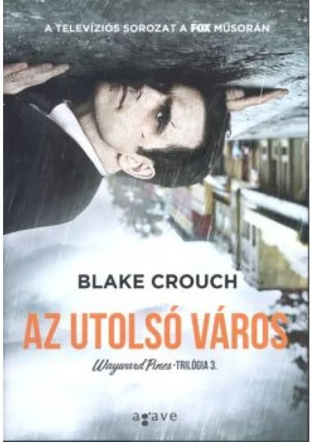 BLAKE CROUCH - AZ UTOLSÓ VÁROS