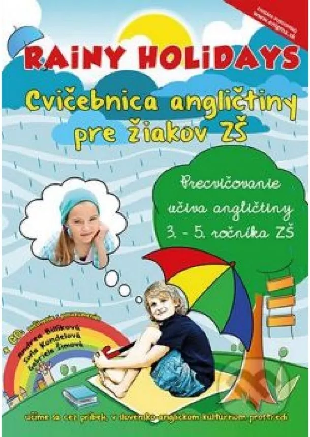 Andrea Bilíková Soňa Kondelová Gabriela Šimová - Rainy Holidays- cvičebnica angličtiny pre 3.-5. ročník ZŠ