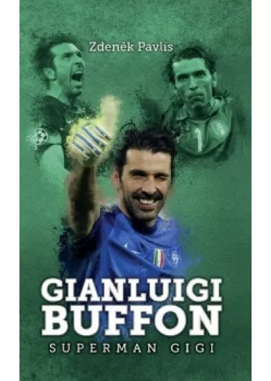 Gianluigi Buffon: superman Gigi