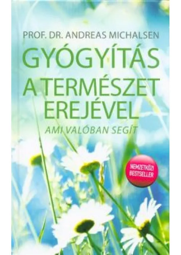 Prof. Dr. Andreas Michalsen - Gyógyítás a természet erejével - Ami valóban segít