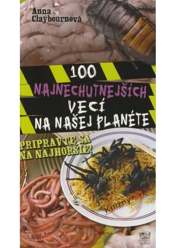 Anna Claybourne - 100 najnechutnejších vecí na našej planéte