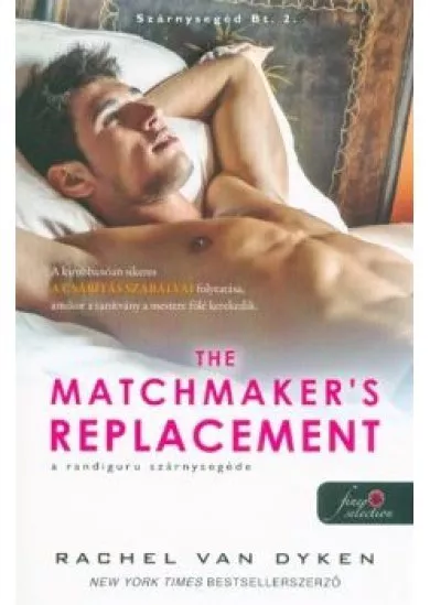 The Matchmaker’s Replacement - A randiguru szárnysegéde /Szárnysegéd Bt. 2.