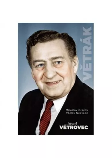 Větrák - Josef Větrovec