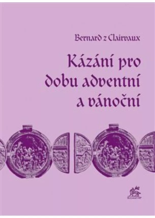 Bernard z Clairvaux - Kázání pro dobu adventní a vánoční