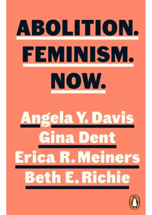 Angela Y. Davis, Gina Dent, Erica Meiners, Beth Richie - Abolition. Feminism. Now.