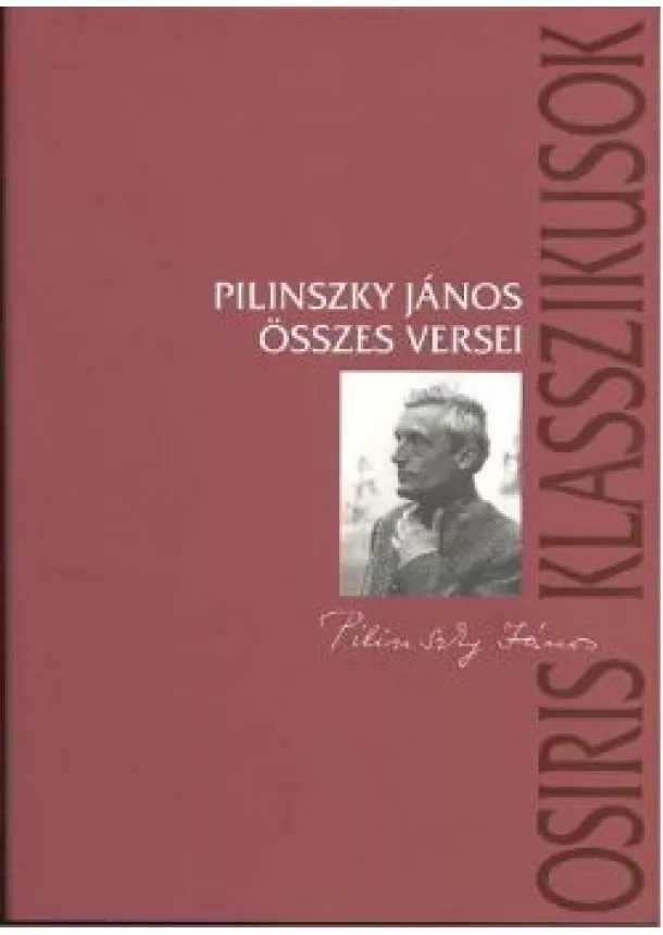 PILINSZKY JÁNOS - PILINSZKY JÁNOS ÖSSZES VERSEI