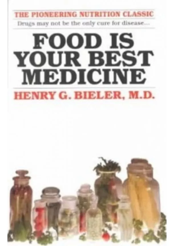 Bieler Henry G. - Food Is Your Best Medicine