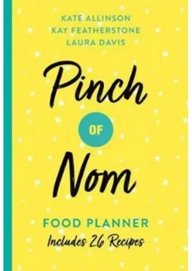 Pinch of Nom Food Planner : Includes 26