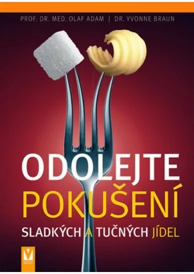 Odolejte pokušení sladkých a tučných jídel