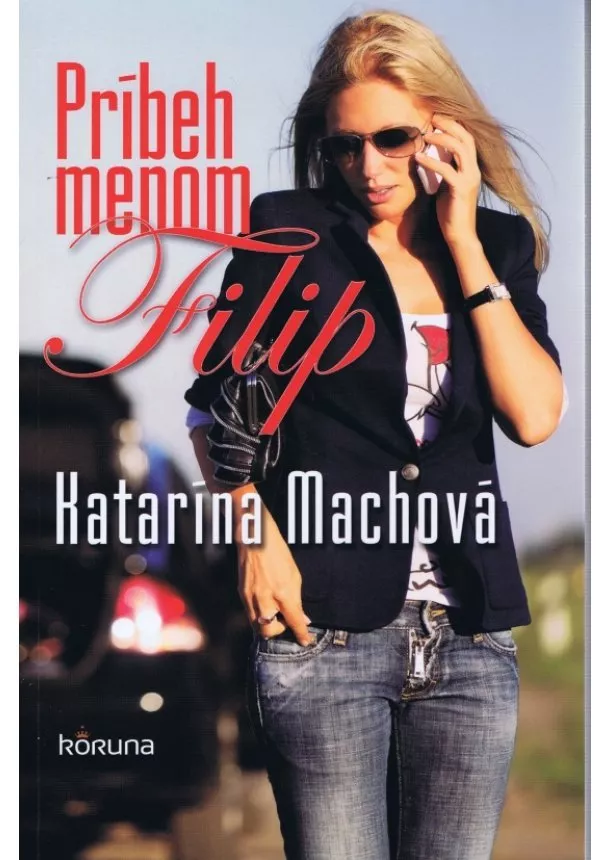 Katarína Machová  - Príbeh menom Filip