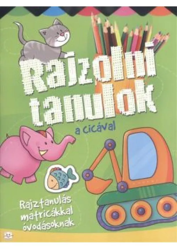 Joanna Kuryjak - Rajzolni tanulok a cicával /Rajztanulás matricákkal óvodásoknak