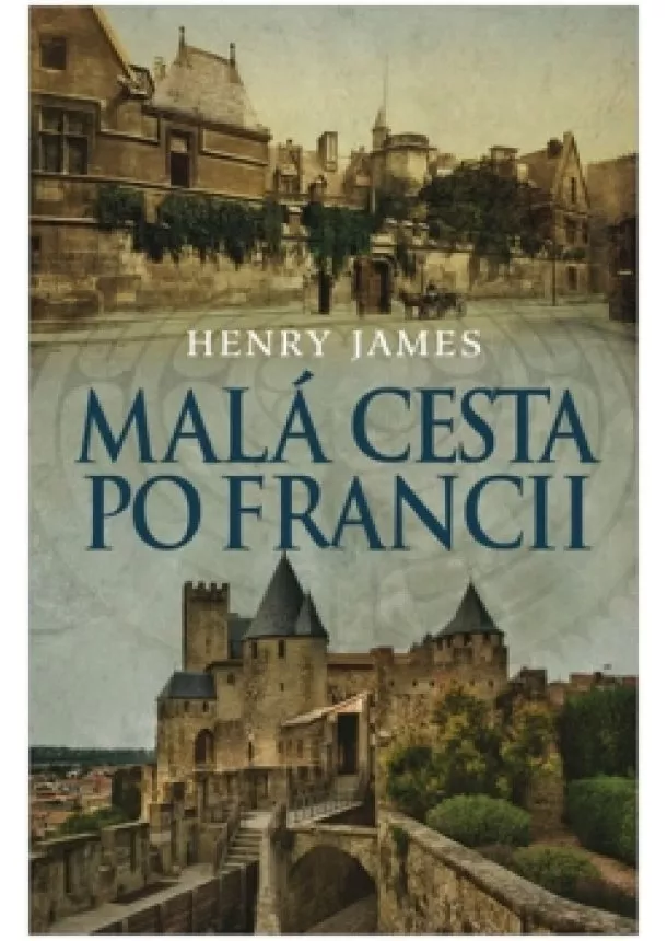 Henry James - Malá cesta po Francii