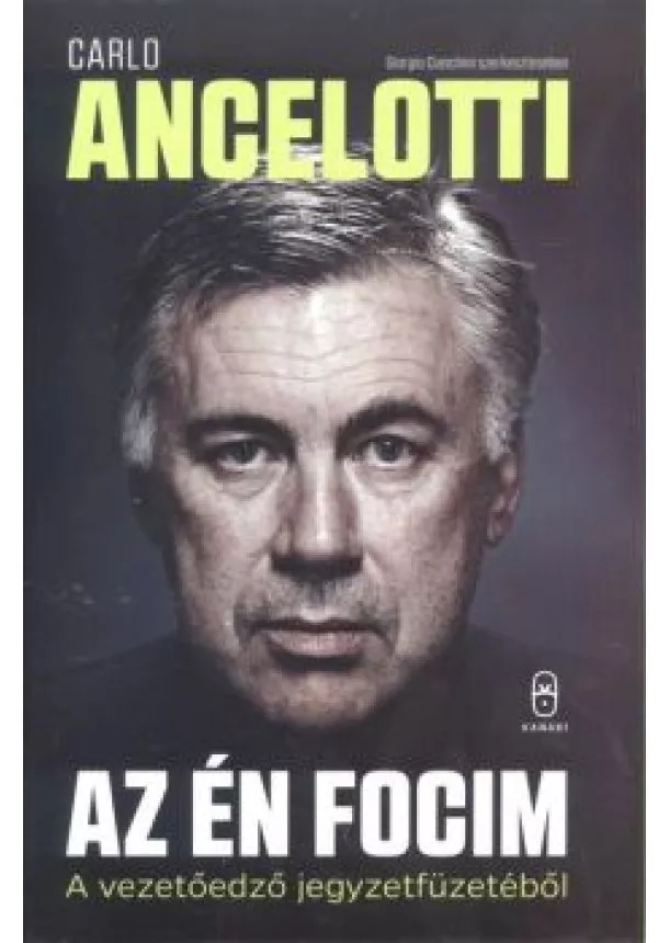 Carlo Ancelotti - Az én focim /A vezetőedző jegyzetfüzetéből