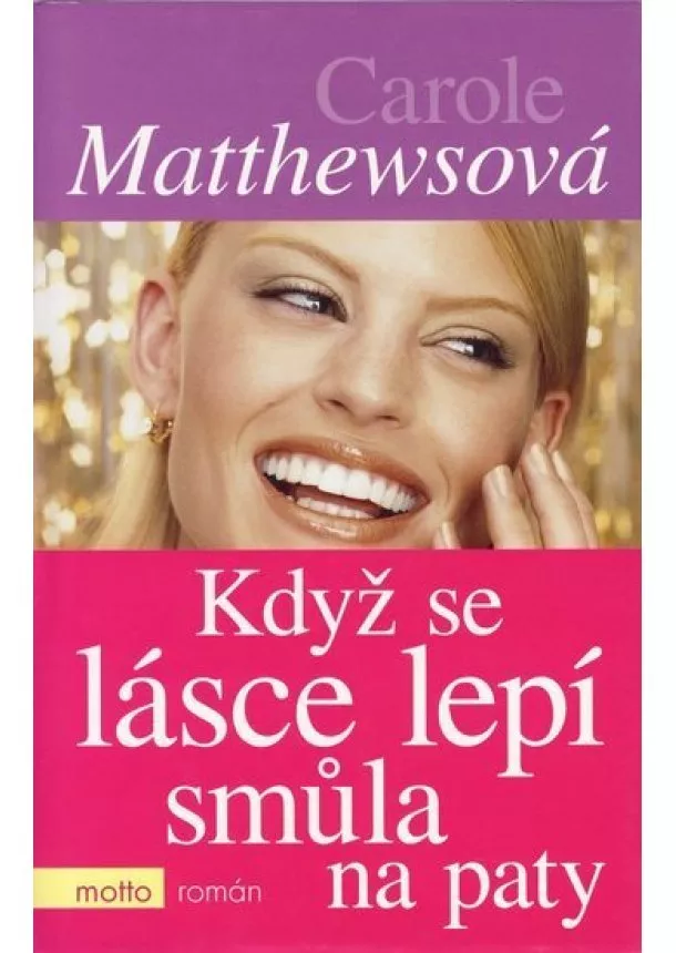 Carole Matthewsová - Když se lásce lepí smůla na paty