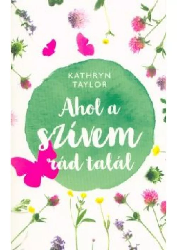 Kathryn Taylor - Ahol a szívem rád talál