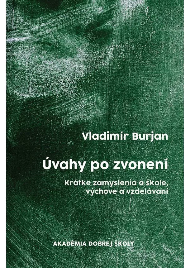 Vladimír Burjan - Úvahy po zvonení - Krátke zamyslenia o škole, výchove a vzdelávaní