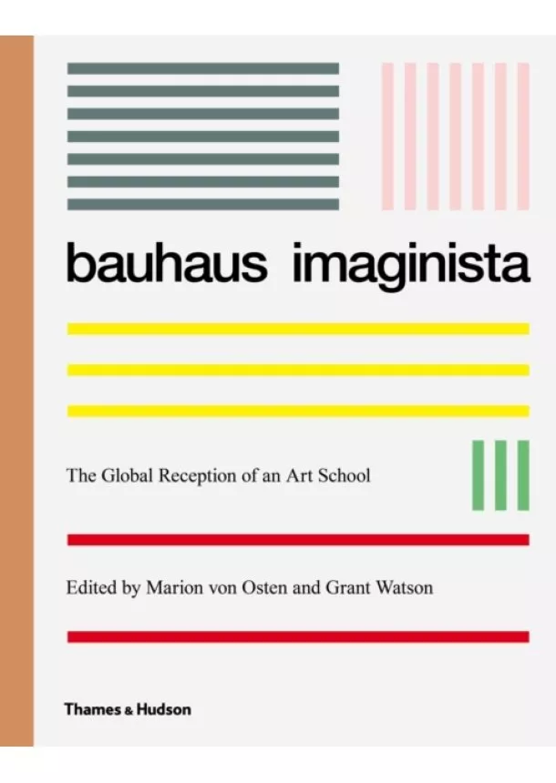 Marion von Osten, Grant Watson - Bauhaus Imaginista