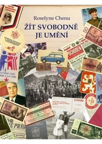 Žít svobodně je umění - Československý deník 1969 - 1980