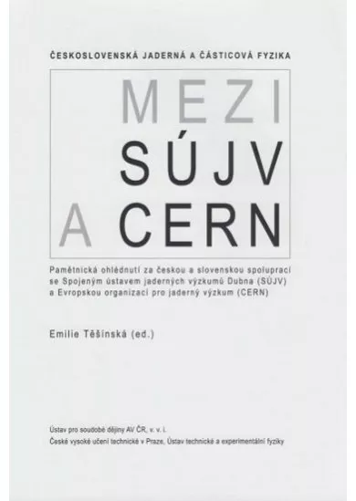 Československá jaderná a částicová fyzika - Mezi SÚJV a CERN