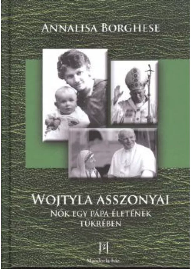 ANNALISA BORGHESE - WOJTYLA ASSZONYAI