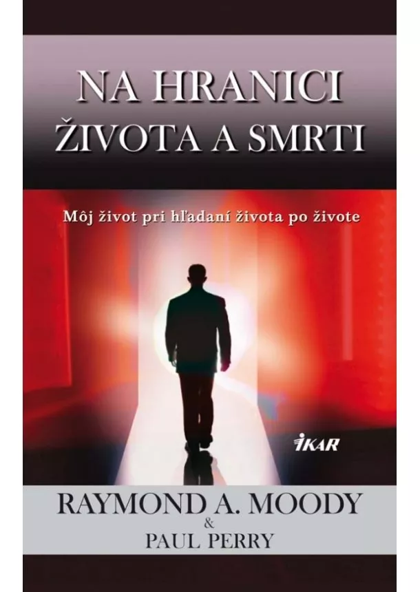 Moody Raymond-Perry Paul - Na hranici života a smrti