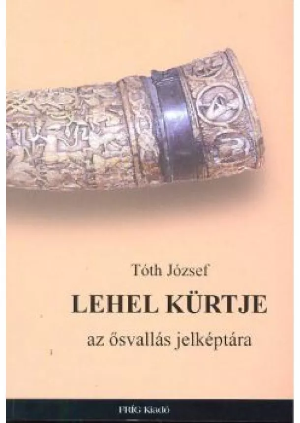 TÓTH JÓZSEF - LEHEL KÜRTJE