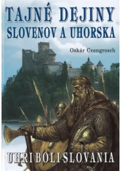 Tajné dejiny Slovenov a Uhorska