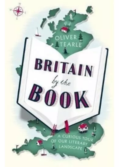 Britain by the Book : A Curious Tour of