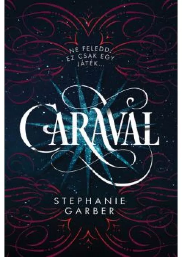 Stephanie Garber - Caraval (3. kiadás)