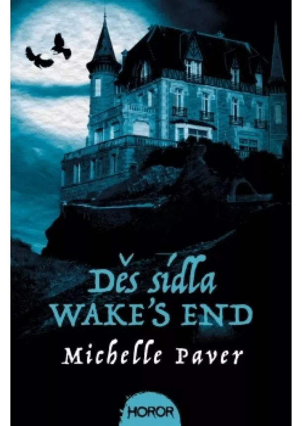 Michelle Paverová - Děs sídla Wake s End