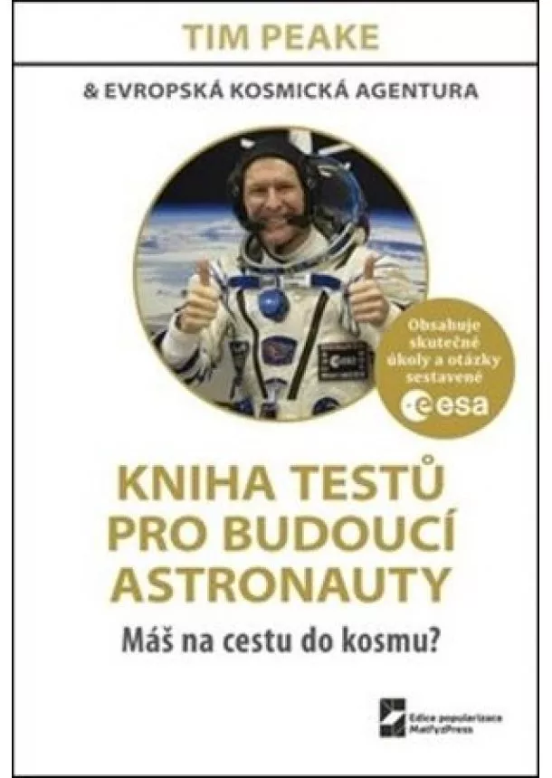 Tim Peake - Kniha testů pro budoucí astronauty - Máš na cestu do kosmu?